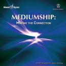 Bild für Hemi-Sync CD Mediumship:Mediumship-Making the Connection