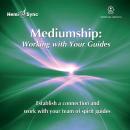 Mediumship: Working with Your Guides (Die Arbeit mit Ihren Geistführer*innen / Begleiter*innen) - Mediumship Teil 3