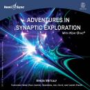 Adventures in Synaptic Exploration with Hemi-Sync®
